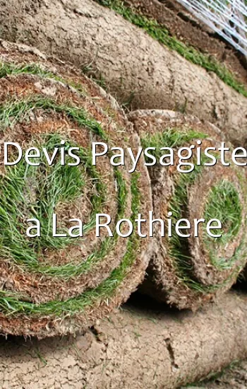 Devis Paysagiste a La Rothiere