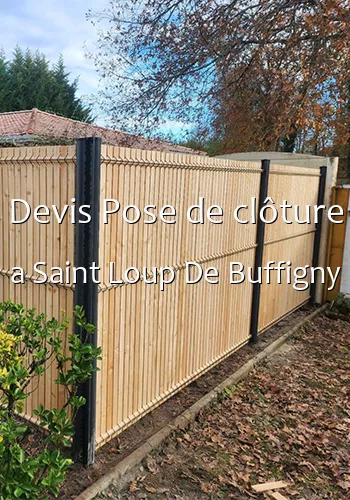 Devis Pose de clôture a Saint Loup De Buffigny