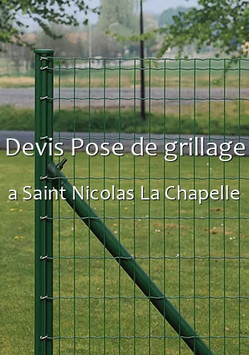 Devis Pose de grillage a Saint Nicolas La Chapelle