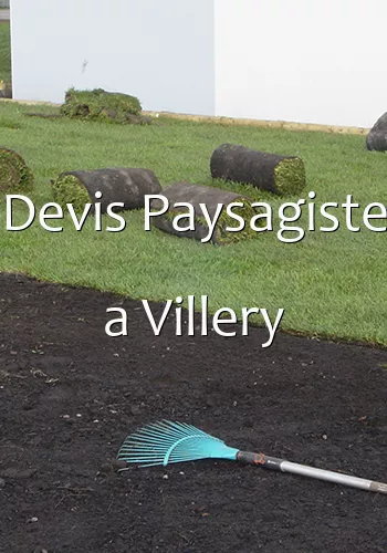 Devis Paysagiste a Villery