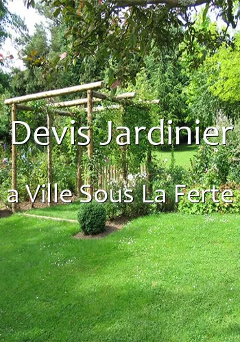 Devis Jardinier a Ville Sous La Ferte