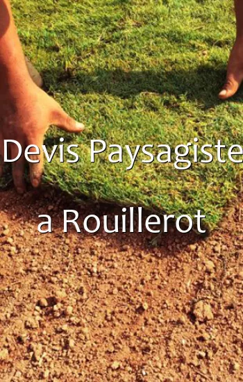 Devis Paysagiste a Rouillerot