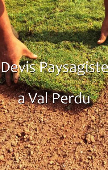 Devis Paysagiste a Val Perdu